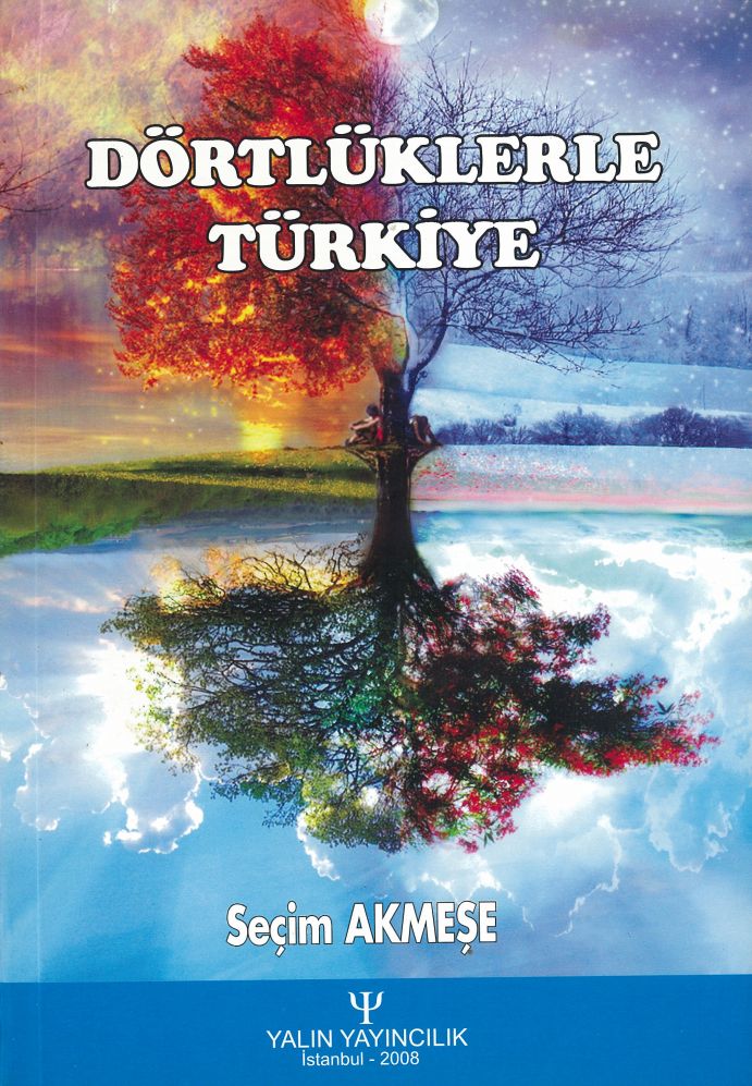 DÖRTLÜKLERLE TÜRKİYE (SEÇİM AKMEŞE)