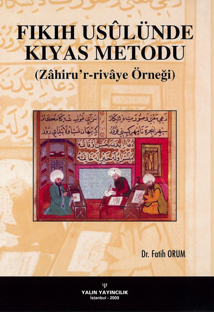 FIKIH USÛLÜNDE KIYAS METODU (Zâhiru’r-rivâye Örneği)  (Dr. FATİH ORUM)