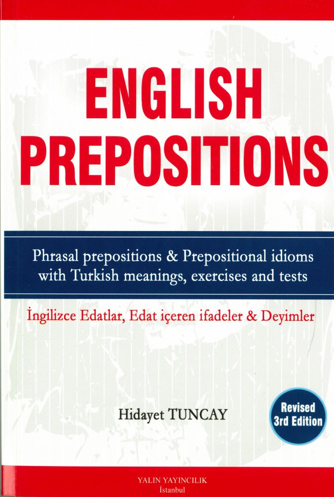 ENGLISH PREPOSITIONS - İNGİLİZCE EDATLAR, EDAT İÇEREN İFADELER VE DEYİMLER