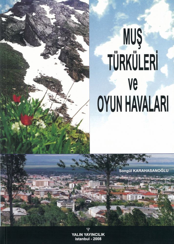 MUŞ TÜRKÜLERİ VE OYUN HAVALARI (Prof. SONGÜL KARAHASANOĞLU)