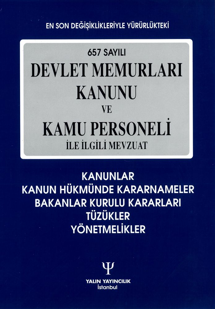 657 SAYILI DEVLET MEMURLARI KANUNU VE KAMU PERSONELİ İLE İLGİLİ MEVZUAT ARALIK 2021 (15. BASIM)