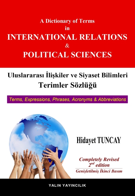 ULUSLARARASI İLİŞKİLER VE SİYASET BİLİMLERİ TERİMLER SÖZLÜĞÜ