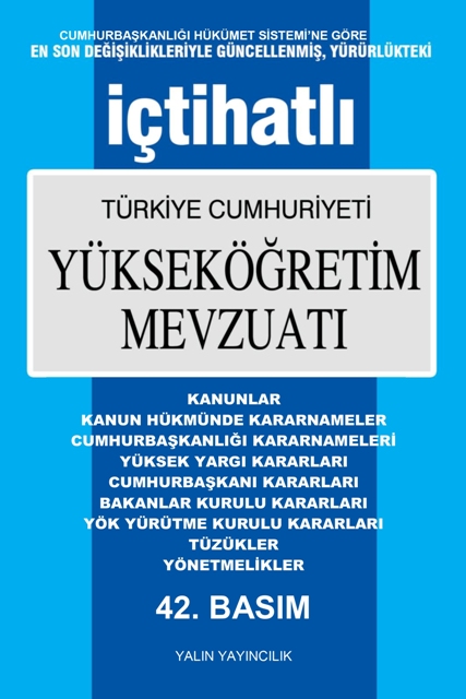 (İÇTİHATLI) YÜKSEKÖĞRETİM MEVZUATI - AĞUSTOS 2022 (42. BASIM)